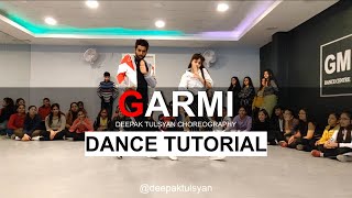 Garmi Dance Tutorial  Deepak Tulsyan Choreography  Street Dancer 3  Badshah [upl. by Lina]