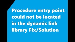 Procedure entry point could not be located in the dynamic link library FixSolution [upl. by Galatia]