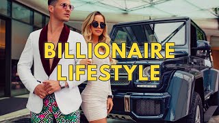 Billionaire Lifestyle  Life Of Billionaires amp Rich Lifestyle  Motivation 25 [upl. by Trista]