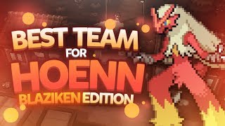 Best Team for Hoenn Blaziken Edition [upl. by Jovi]