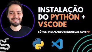 Como instalar o PYTHON  VScode e bibliotecas com PIP [upl. by Jahn]