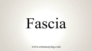 How To Pronounce Fascia [upl. by Kcirddet]