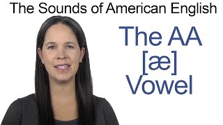 American English  AA æ Vowel  How to make the AA Vowel [upl. by Ainitsirc456]