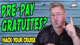 Cruise Gratuities  Should You Prepay them  Cruise Hacks 2020 [upl. by Lemcke]