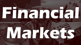 Financial Markets  Explained [upl. by Jerri157]