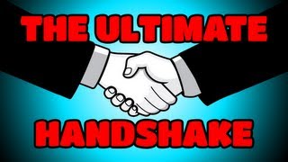 The Ultimate Handshake [upl. by Noelc]