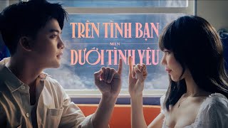 MIN  TRÊN TÌNH BẠN DƯỚI TÌNH YÊU  OFFICIAL MUSIC VIDEO [upl. by Ehcadroj]