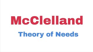 McClelland  Theory of Needs [upl. by Volkan]