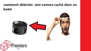 Comment Détecter Une Camera Cachée Dans Une Chambre DHôtel Facilement et Rapidement [upl. by Kreit]