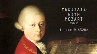 Meditate with Mozart  432Hz Classical Music  Vol 2 [upl. by Calla]