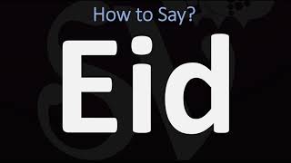 How to Pronounce Eid CORRECTLY [upl. by Are875]