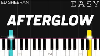 Ed Sheeran  Afterglow  EASY Piano Tutorial [upl. by Cung]