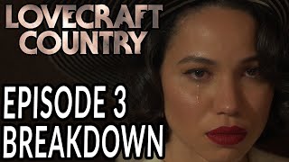 LOVECRAFT COUNTRY Episode 3 Breakdown Theories and Details You Missed [upl. by Atahs]