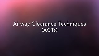 CF Foundation  Airway Clearance Techniques ACTs [upl. by Kcirad]