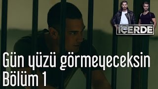 İçerde 1 Bölüm  Gün Yüzü Görmeyeceksin [upl. by Lindly]