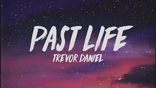 Trevor Daniel  Past Life Lyrics [upl. by Walsh8]