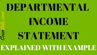 Departmental Income Statement  Explained with Complete Example [upl. by Jerz395]