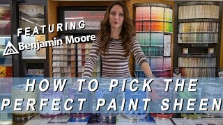 HOW TO Pick The Perfect Paint Sheen From Benjamin Moore [upl. by Onafets]