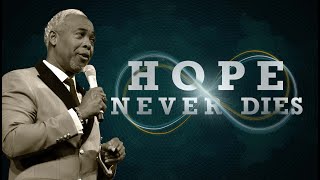 Hope Never Dies  Bishop Dale C Bronner [upl. by Hofmann]