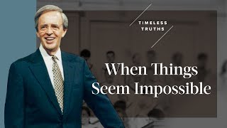 When Things Seem Impossible  Timeless Truths – Dr Charles Stanley [upl. by Danna652]