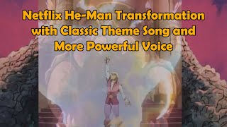 HeMan Netflix Transformation with Classic Theme Song and More Powerful Voice [upl. by Nomrac]