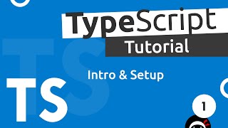 TypeScript Tutorial 1  Introduction amp Setup [upl. by Etnahc]