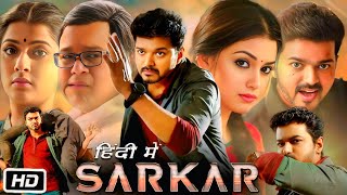 Sarkar Full Movie Hindi Dubbed l Vijay Thalapathy l Keerti Suresh l Radha Ravi l Yogi Babu l Explain [upl. by Polk]