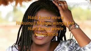 Eunice Njeri  NANI KAMA WEWE lyrics [upl. by Cavan59]