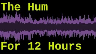 The Hum  Taos Hum for 12 Hours [upl. by Asilem900]