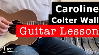 Colter Wall Caroline Guitar Lesson Chords and Tutorial [upl. by Loma]