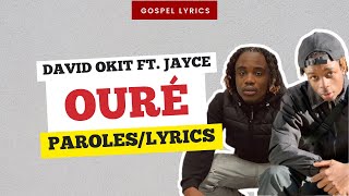 David Okit ft Jayce  Ouré Paroles [upl. by Naimaj]