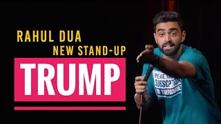 Trump  Stand Up Comedy by Rahul Dua [upl. by Claudianus]