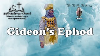 Judg033 Gideons Ephod [upl. by Nnayhs]