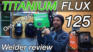 Titanium Flux 125 welder from Harbor Freight [upl. by Guinn]