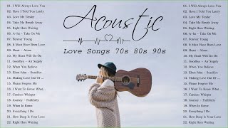 Acoustic Love Songs 70s 80s 90s  Top Classic Love Songs Of All Time [upl. by Ahsiket]