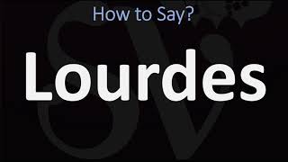 How to Pronounce Lourdes CORRECTLY [upl. by Uolymme]