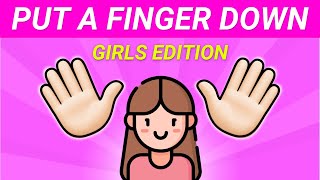 Put A Finger Down  GIRLS Edition [upl. by Gnilsia]