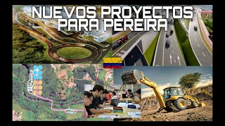 ESTOS NUEVOS PROYECTOS LE CAMBIARÁN LA CARA A PEREIRA [upl. by Nylkoorb72]