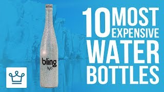 Top 10 Most Expensive Water Bottles In The World [upl. by Wagner711]