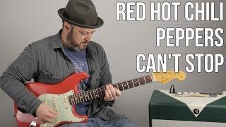 Red Hot Chili Peppers quotCant Stopquot Guitar Lesson [upl. by Eneg]