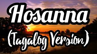 HOSANNA HILLSONG WORSHIP TAGALOG VERSION LYRIC VIDEO [upl. by Nyladnewg]