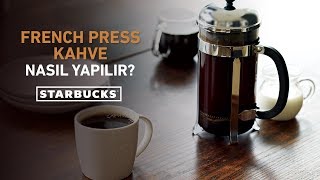 French Press Kahve Nasıl Yapılır  Starbucks Türkiye [upl. by Esiuqram]