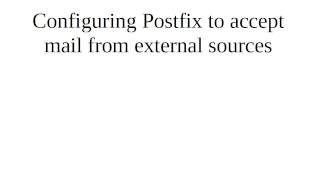 Configuring Postfix to accept mail from external sources [upl. by Annaitat]