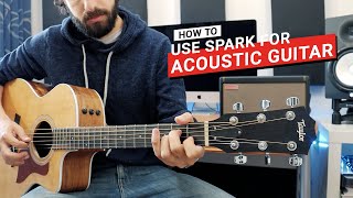 Spark  How To Use Spark for Acoustic Guitar [upl. by Whitaker]