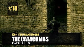 The Catacombs All Items Walkthrough  Dark Souls Remastered [upl. by Ecyoj]