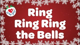 Ring Ring Ring the Bells with Lyrics  Christmas Songs [upl. by Hainahpez]