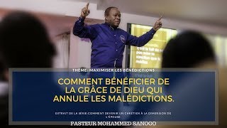 Comment bénéficier de la grâce de Dieu qui annule les malédictionscompletPasteur Mohammed Sanogo [upl. by Amer706]