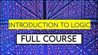 Introduction to Logic full course [upl. by Saitam]