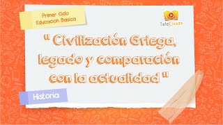 3º BÁSICOHISTORIA  Civilización Griega legado y comparación con la actualidad [upl. by Repard204]