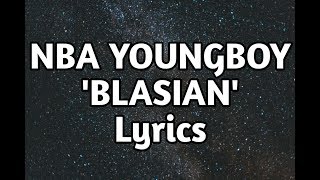 NBA YOUNGBOY  BLASIAN Lyrics🎵 [upl. by Haze]